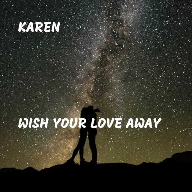 Wish Your Love Away