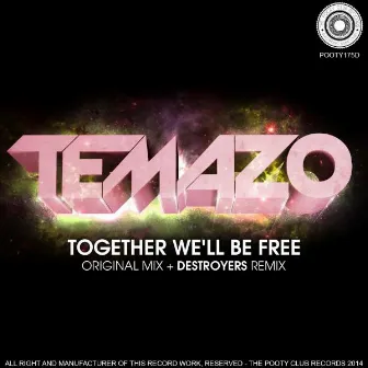 Together We'll Be Free by Temazo