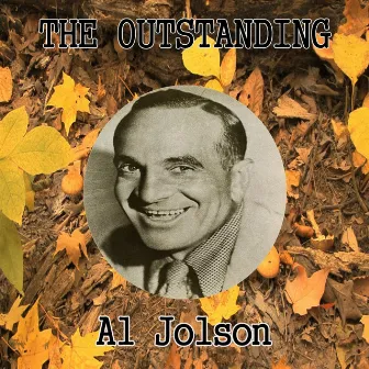 The Outstanding Al Jolson by Al Jolson