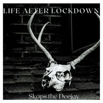 Life After Lockdown by SKAPS THE DEEJAY