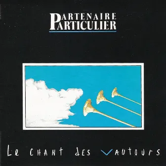 Le Chant Des Vautours by Partenaire Particulier