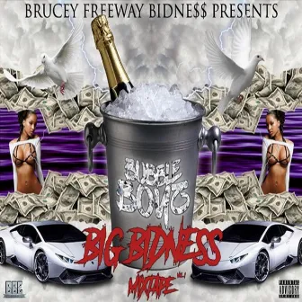 Bubbleboyz: Big Bidness Mixtape,Vol. 1 by Brucey Freeway Bidness