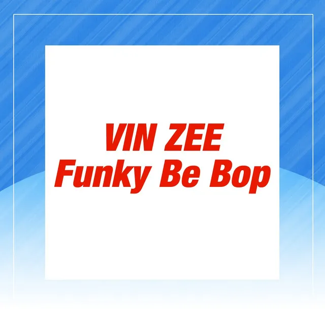 Funky Be Bop - Original Mix