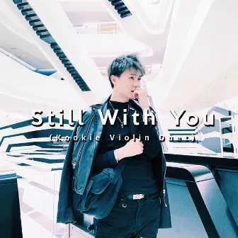 Still With You (Kookie Violin Duet) by OMJamie