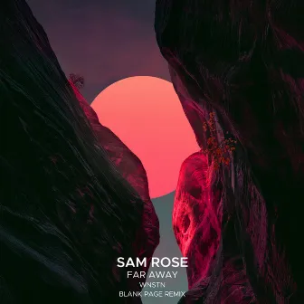 Far Away (Blank Page Remix) by Sam Rose