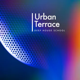 Urban Terrace by Deep House School