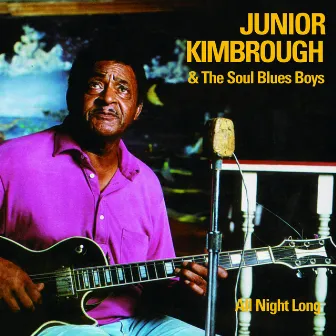 All Night Long by Junior Kimbrough