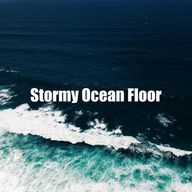 Stormy Ocean Floor