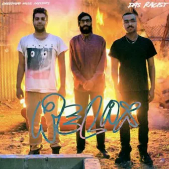 Relax by Das Racist