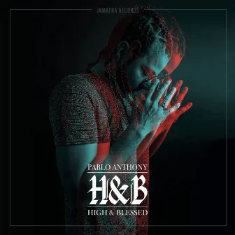 H&B (High & Blessed) by Pablo Anthony