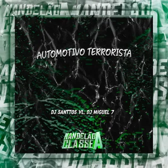 Automotivo Terrorista by DJ MIGUEL 7