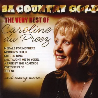 SA Country Gold (The Very Best of Caroline Du Preez) by Caroline du Preez