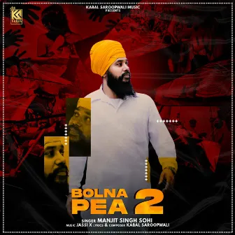 Bolna Pea 2 by Manjit Singh Sohi