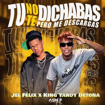 Tu No Te Dichavas Pero Me Descargas by Unknown Artist