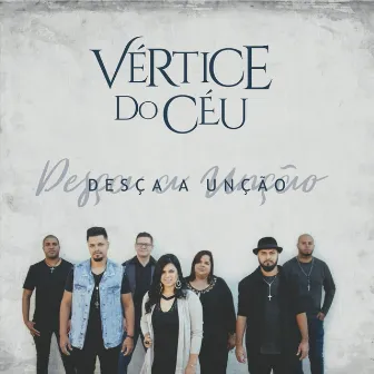 Desça a Unção by Vértice do Céu