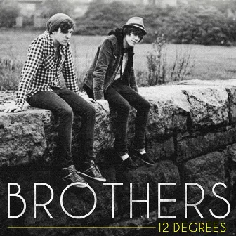 12 Degrees by Brothers