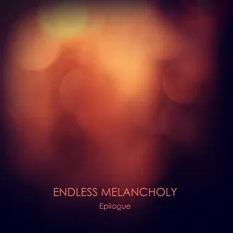 Epilogue by Endless Melancholy