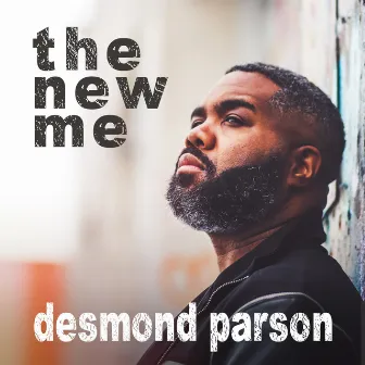 The New Me by Desmond Parson