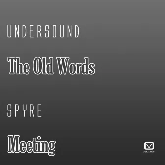 The Old Words / Meeting by Undersound