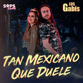 Tan Mexicano Que Duele by Los Gabis