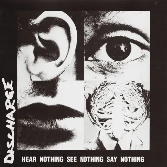 Hear Nothing See Nothing Say Nothing by Discharge