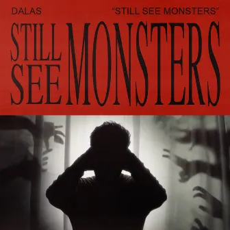 Still See Monsters by Dalas