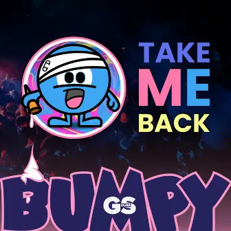 Take Me Back by BUMPY