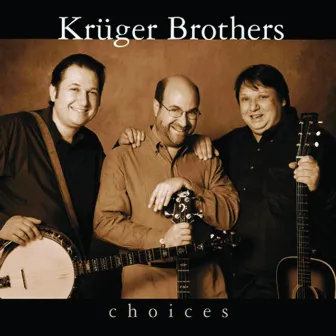 Choices by Kruger Brothers