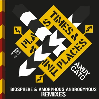 Times & Places Remixes (Sketches from the Road) by Andy Cato