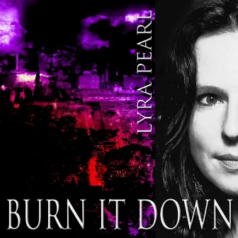 Burn It Down (Tribute to Linkin Park) by Lyra Pearl