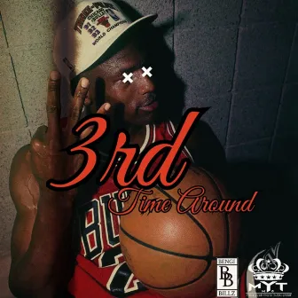 3rd Time Around by Bengi Billz