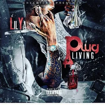 Plug Living by Lil Ya