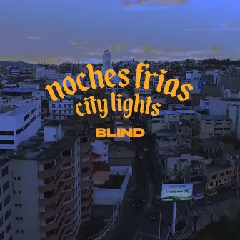 Noches Frías / City Lights by Blind