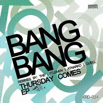 Thursday Comes - EP by Bang! Bang!