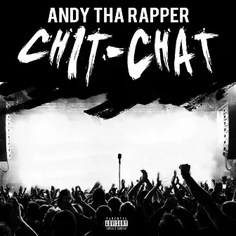 Chit Chat by Andy Tha Rapper