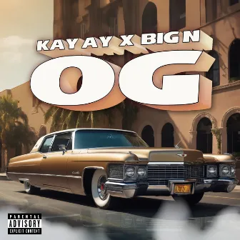 O.G by KAY AY