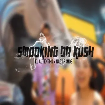 Smooking Da Kush by El Autentiko