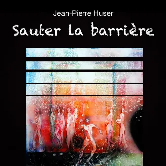 Sauter la barrière by Jean-Pierre Huser