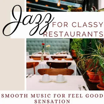 Jazz for Classy Restaurants: Smooth Music for Feel Good Sensation by Candles Light