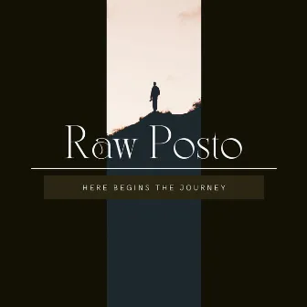 Here Begins The Journey by Raw Posto