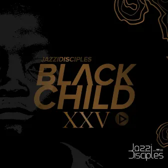 Black Child XXV by JazziDisciples