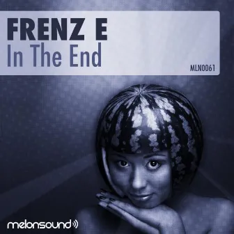 In The End by Frenz E