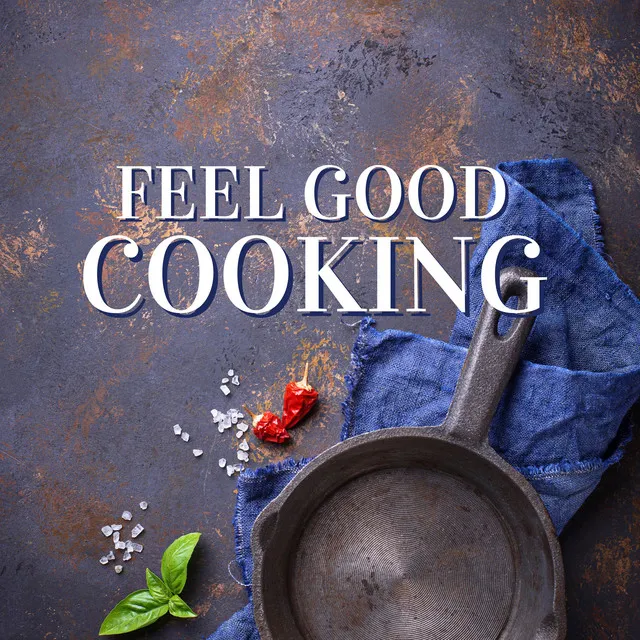 Feel Good Cooking