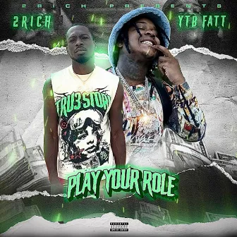 Play Your Role by 2 Rich