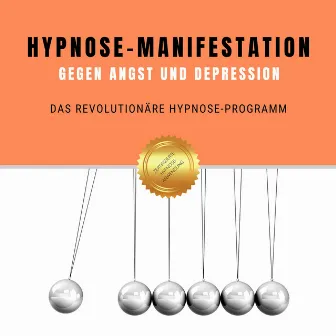 Hypnose-Manifestation gegen Angst und Depression (Das revolutionäre Hypnose-Programm) by Patrick Lynen