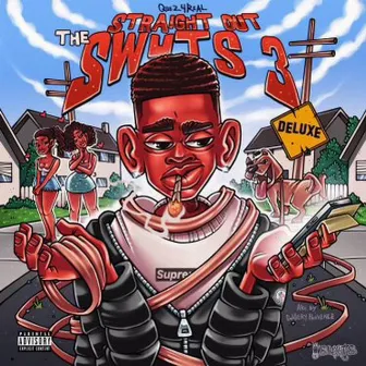 Straight Out the SW4TS 3 (Deluxe) by Quez4real