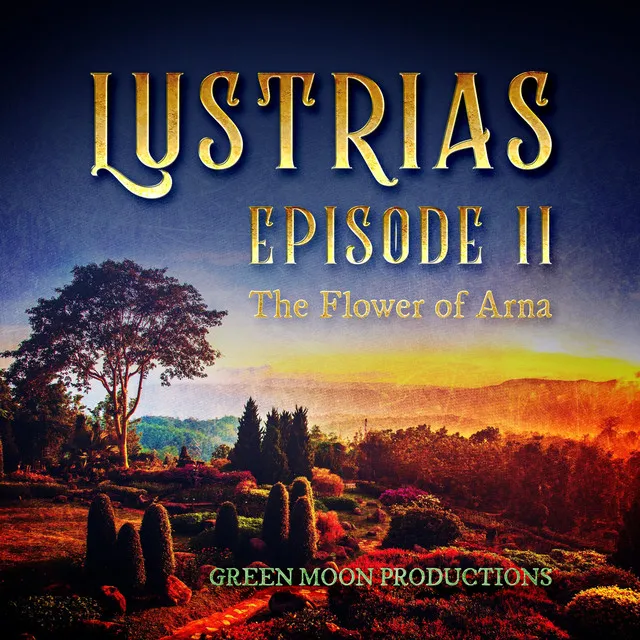 Lustrias Episode II: The Flower of Arna