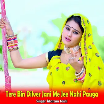 Tere Bin Dilver Jani Me Jee Nahi Pauga by 