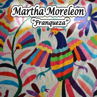 Franqueza by Martha Moreleón