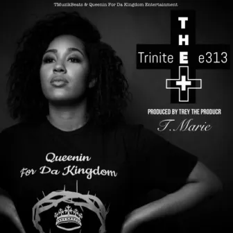 The Triniteee 313 by T.Marie